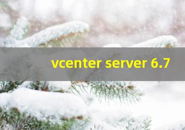 vcenter server 6.7